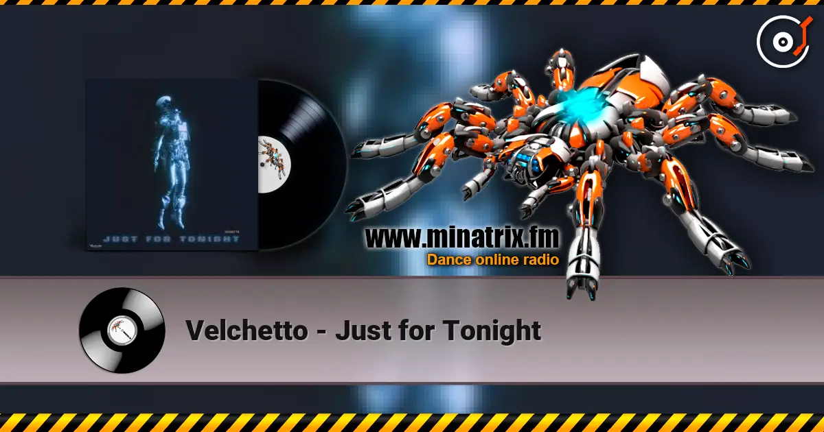 Velchetto - Just for Tonight жоғары сапада онлайн тыңдау | Minatrix.FM