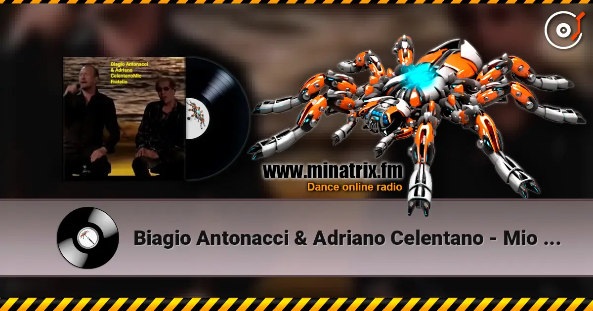 Biagio Antonacci & Adriano Celentano - Mio Fratello жоғары сапада онлайн тыңдау | Minatrix.FM
