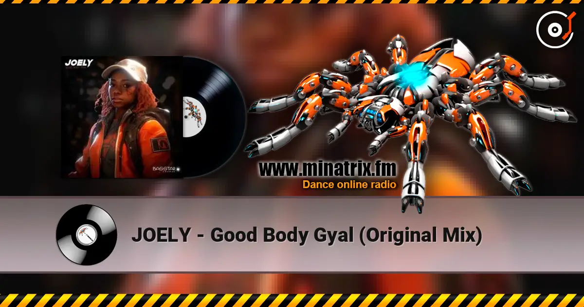 JOELY - Good Body Gyal (Original Mix) жоғары сапада онлайн тыңдау | Minatrix.FM