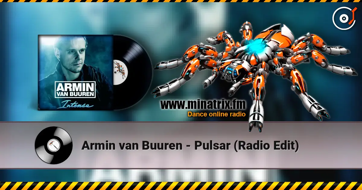 Armin van Buuren - Pulsar (Radio Edit) жоғары сапада онлайн тыңдау | Minatrix.FM