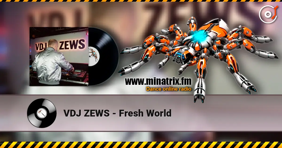 VDJ ZEWS - Fresh World жоғары сапада онлайн тыңдау | Minatrix.FM