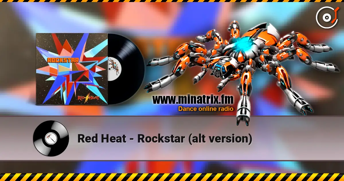 Red Heat - Rockstar (alt version) жоғары сапада онлайн тыңдау | Minatrix.FM