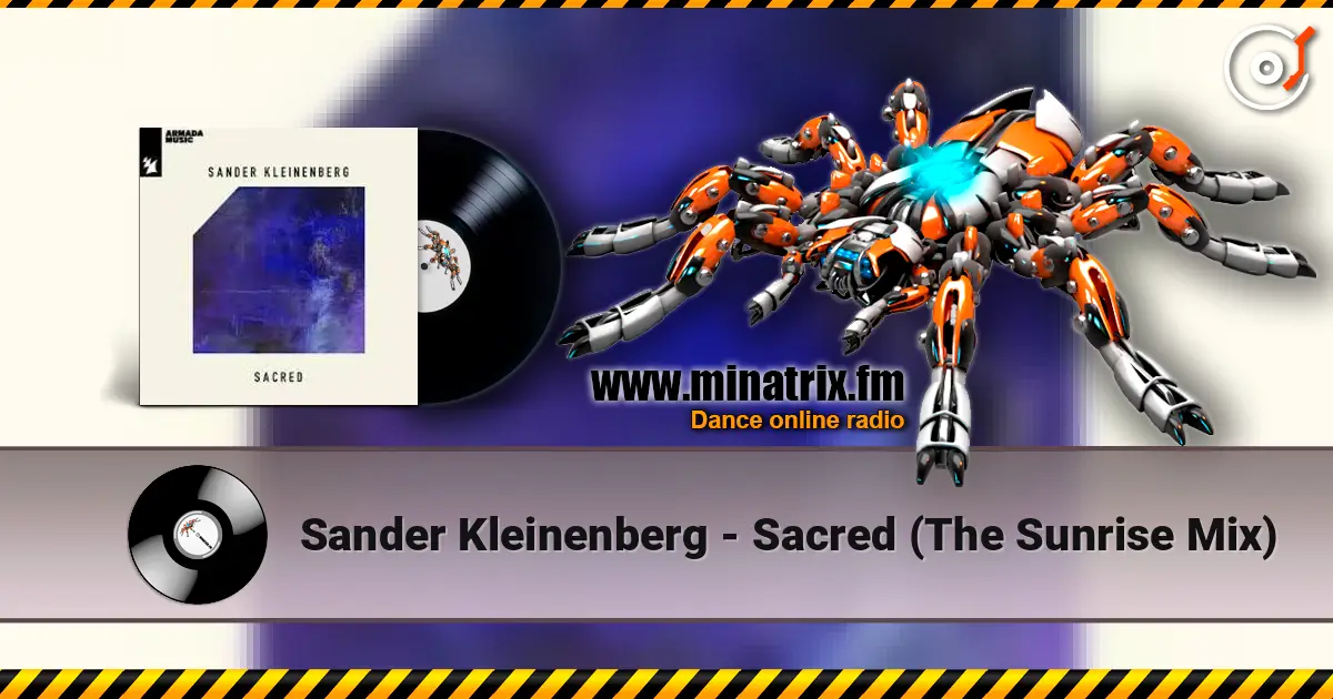 Sander Kleinenberg - Sacred (The Sunrise Mix) жоғары сапада онлайн тыңдау | Minatrix.FM