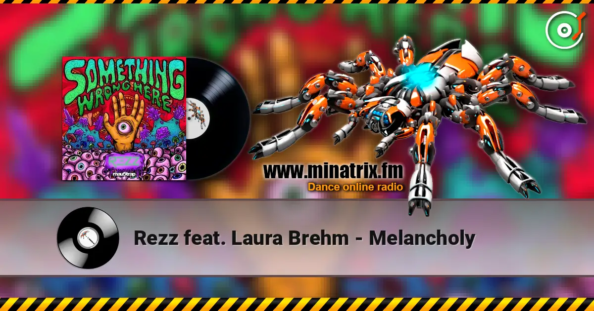 Rezz feat. Laura Brehm - Melancholy жоғары сапада онлайн тыңдау | Minatrix.FM