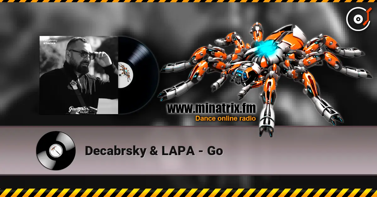 Decabrsky & LAPA - Go жоғары сапада онлайн тыңдау | Minatrix.FM