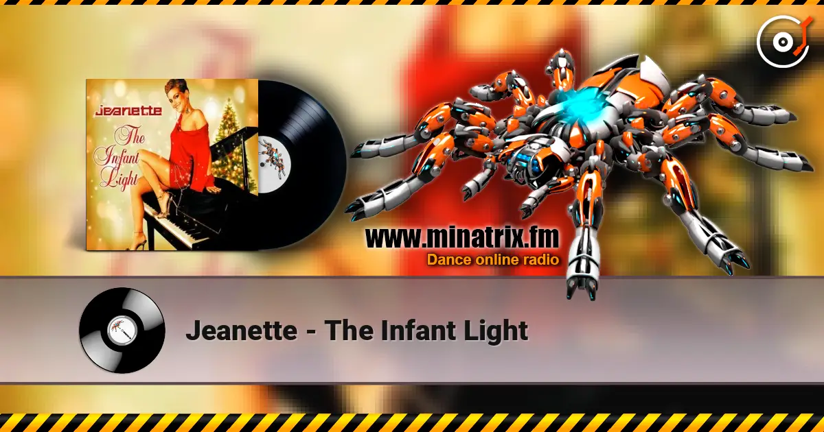 Jeanette - The Infant Light жоғары сапада онлайн тыңдау | Minatrix.FM