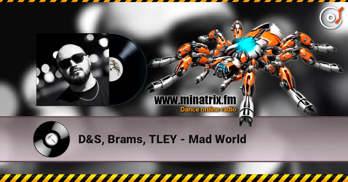 D&S, Brams, TLEY - Mad World жоғары сапада онлайн тыңдау | Minatrix.FM