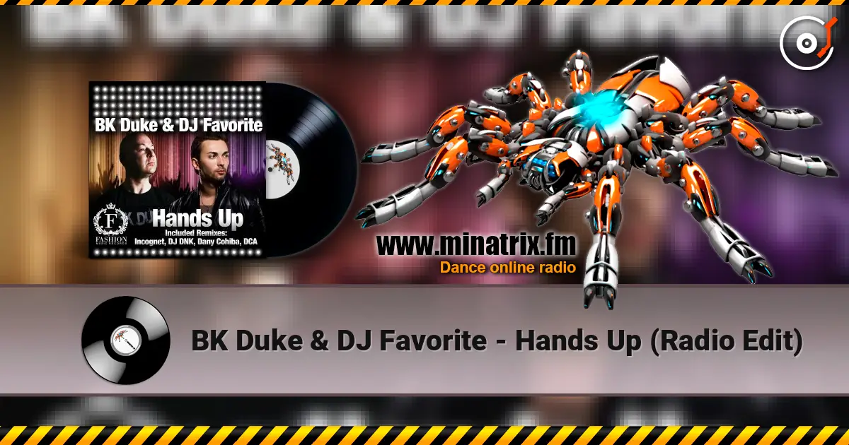 BK Duke & DJ Favorite - Hands Up (Radio Edit) жоғары сапада онлайн тыңдау | Minatrix.FM