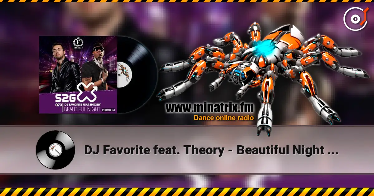 DJ Favorite feat. Theory - Beautiful Night (Radio Edit) жоғары сапада онлайн тыңдау | Minatrix.FM