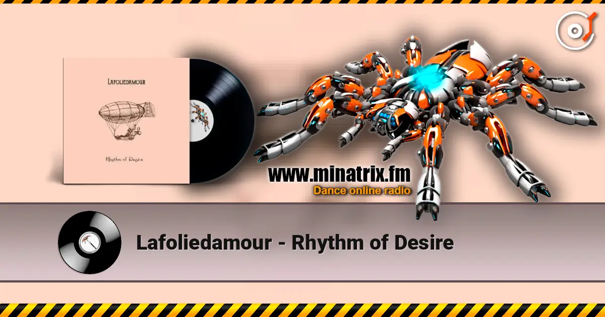 Lafoliedamour - Rhythm of Desire жоғары сапада онлайн тыңдау | Minatrix.FM