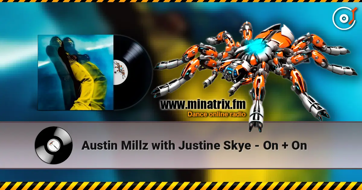 Austin Millz with Justine Skye - On + On жоғары сапада онлайн тыңдау | Minatrix.FM
