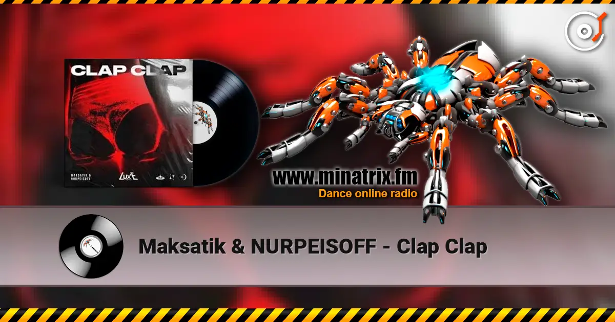 Maksatik & NURPEISOFF - Clap Clap жоғары сапада онлайн тыңдау | Minatrix.FM