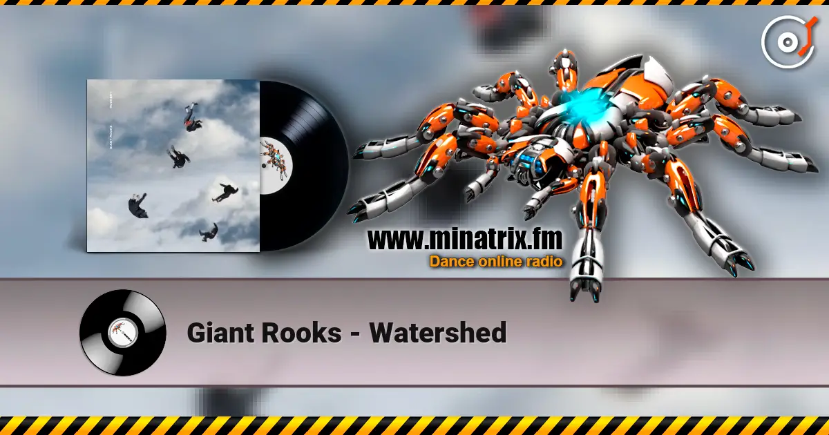 Giant Rooks - Watershed жоғары сапада онлайн тыңдау | Minatrix.FM