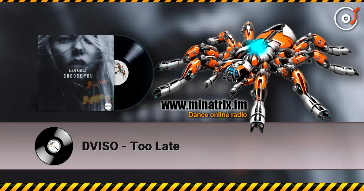 DVISO - Too Late жоғары сапада онлайн тыңдау | Minatrix.FM