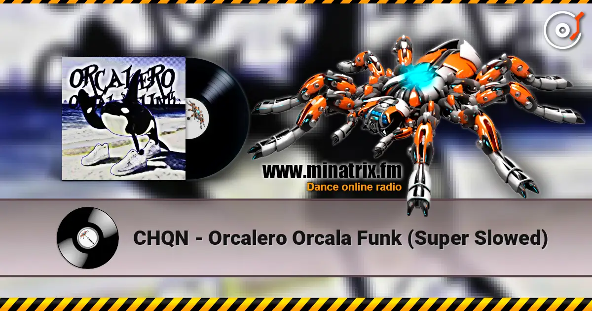 CHQN - Orcalero Orcala Funk (Super Slowed) жоғары сапада онлайн тыңдау | Minatrix.FM