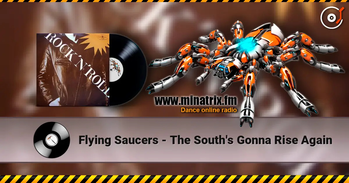 Flying Saucers - The South's Gonna Rise Again жоғары сапада онлайн тыңдау | Minatrix.FM
