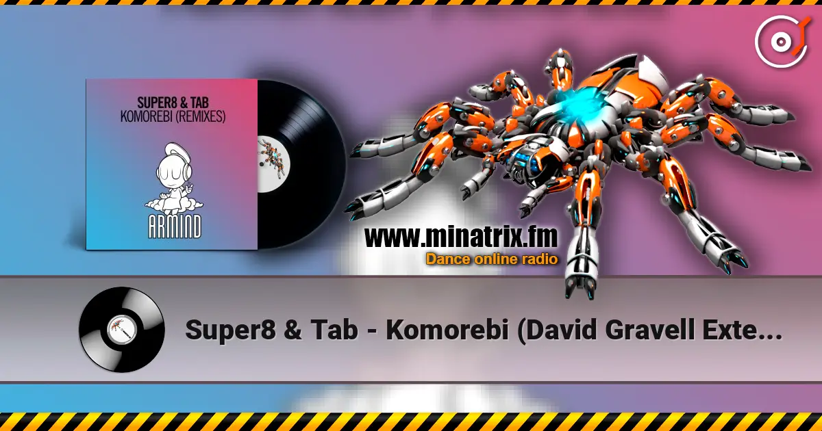 Super8 & Tab - Komorebi (David Gravell Extended Remix) жоғары сапада онлайн тыңдау | Minatrix.FM