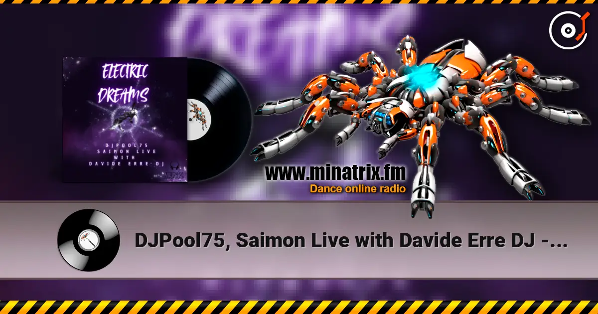DJPool75, Saimon Live with Davide Erre DJ - Electric Dreams (Spazio Mix) жоғары сапада онлайн тыңдау | Minatrix.FM