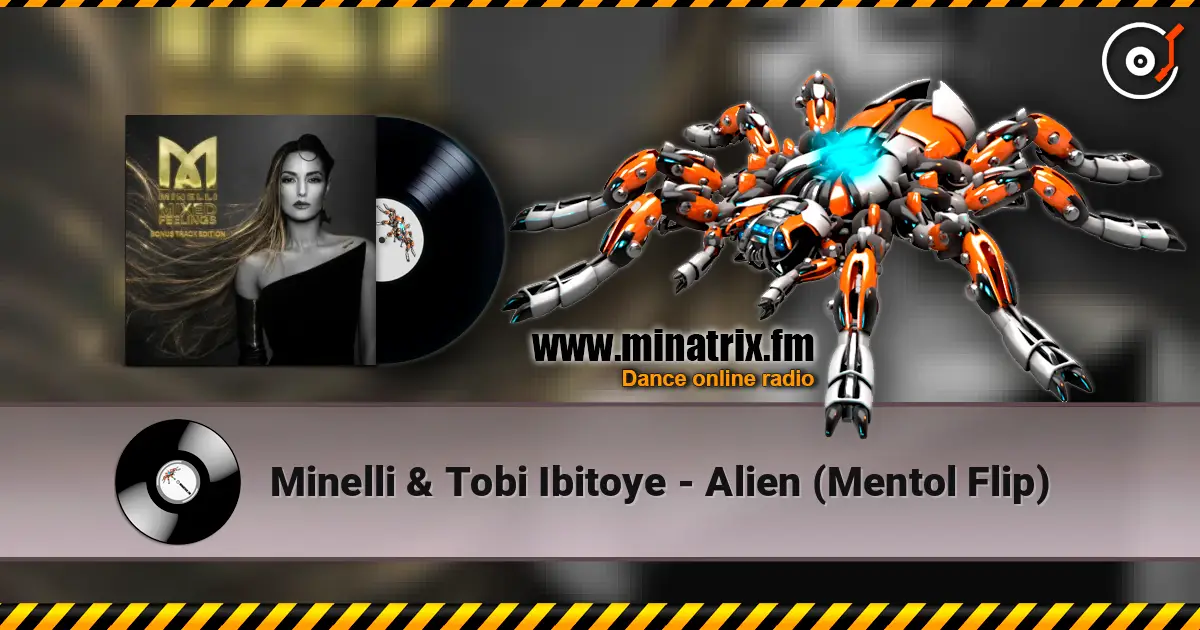 Minelli & Tobi Ibitoye - Alien (Mentol Flip) жоғары сапада онлайн тыңдау | Minatrix.FM