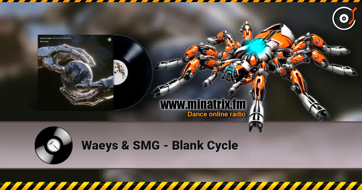 Waeys & SMG - Blank Cycle жоғары сапада онлайн тыңдау | Minatrix.FM