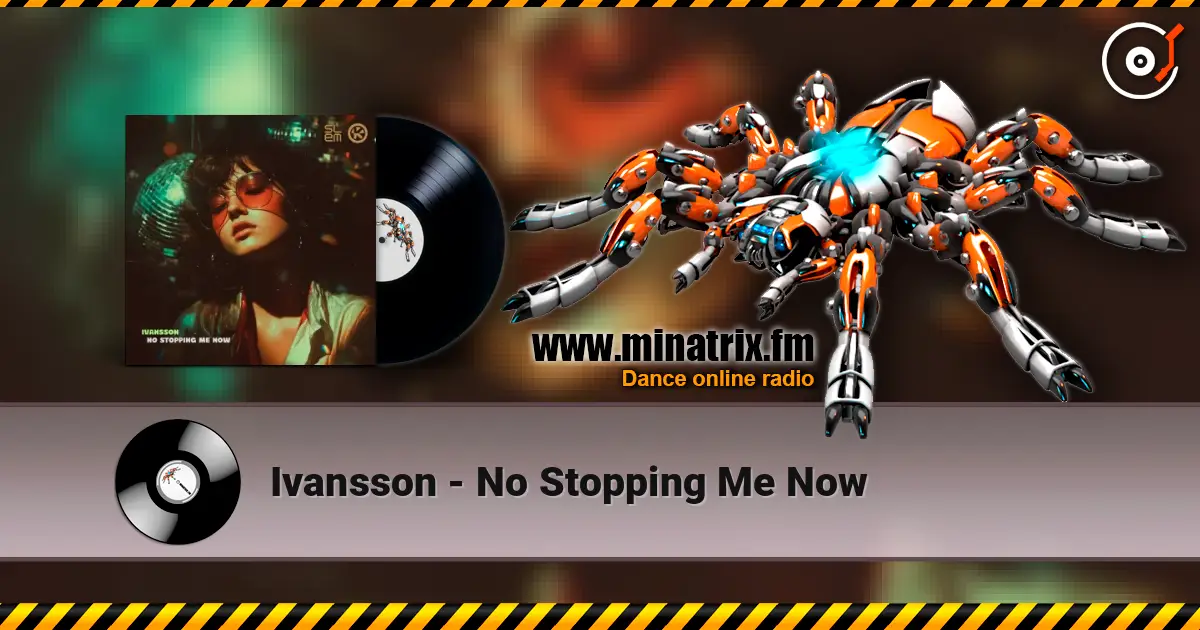 Ivansson - No Stopping Me Now жоғары сапада онлайн тыңдау | Minatrix.FM