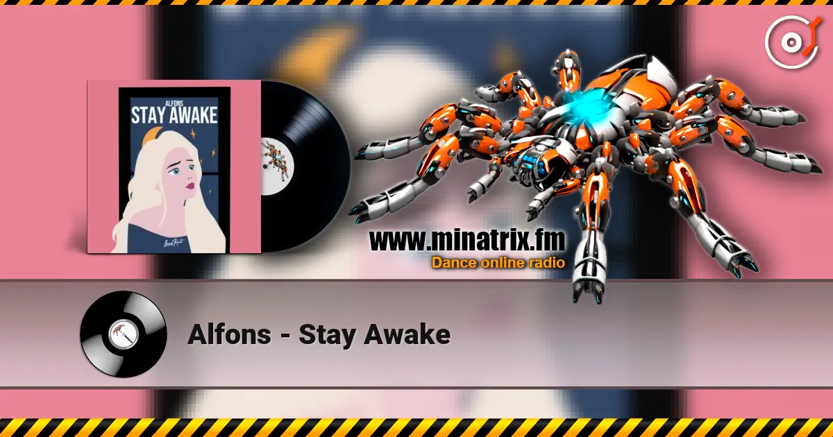 Alfons - Stay Awake жоғары сапада онлайн тыңдау | Minatrix.FM