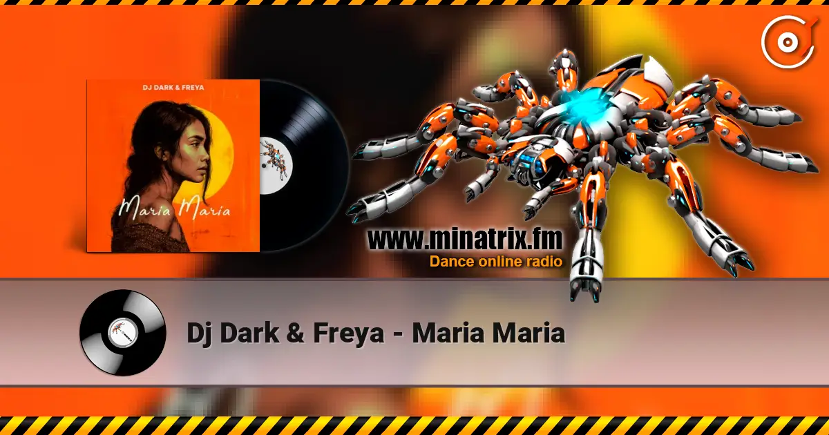 Dj Dark & Freya - Maria Maria жоғары сапада онлайн тыңдау | Minatrix.FM