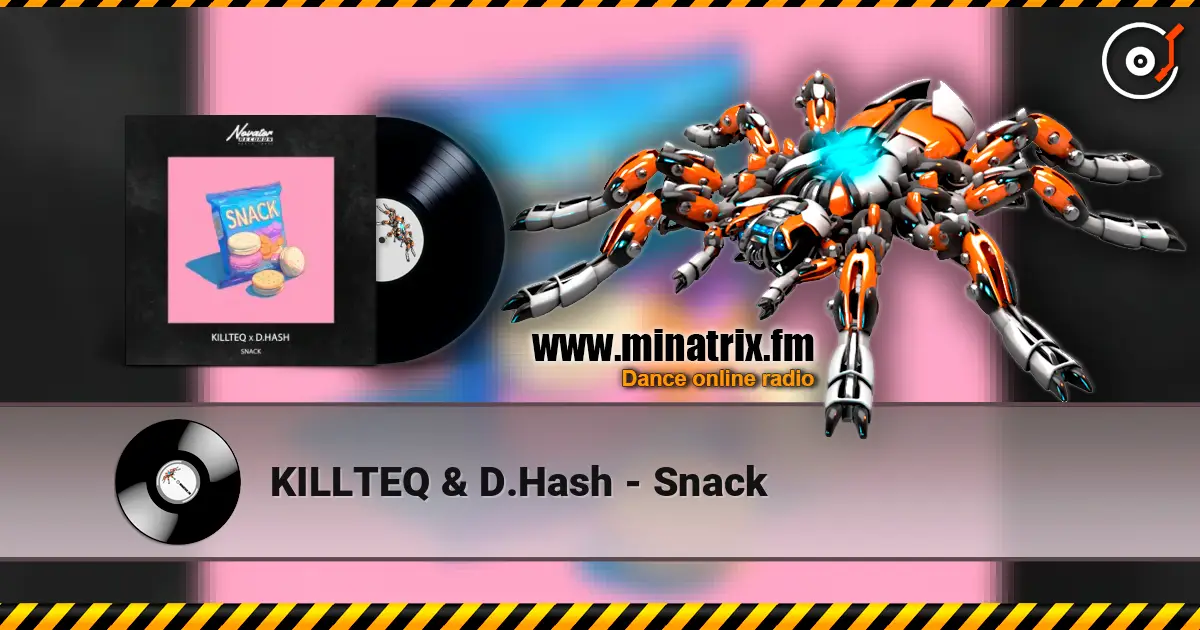 KILLTEQ & D.Hash - Snack жоғары сапада онлайн тыңдау | Minatrix.FM
