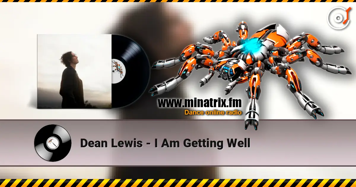 Dean Lewis - I Am Getting Well жоғары сапада онлайн тыңдау | Minatrix.FM