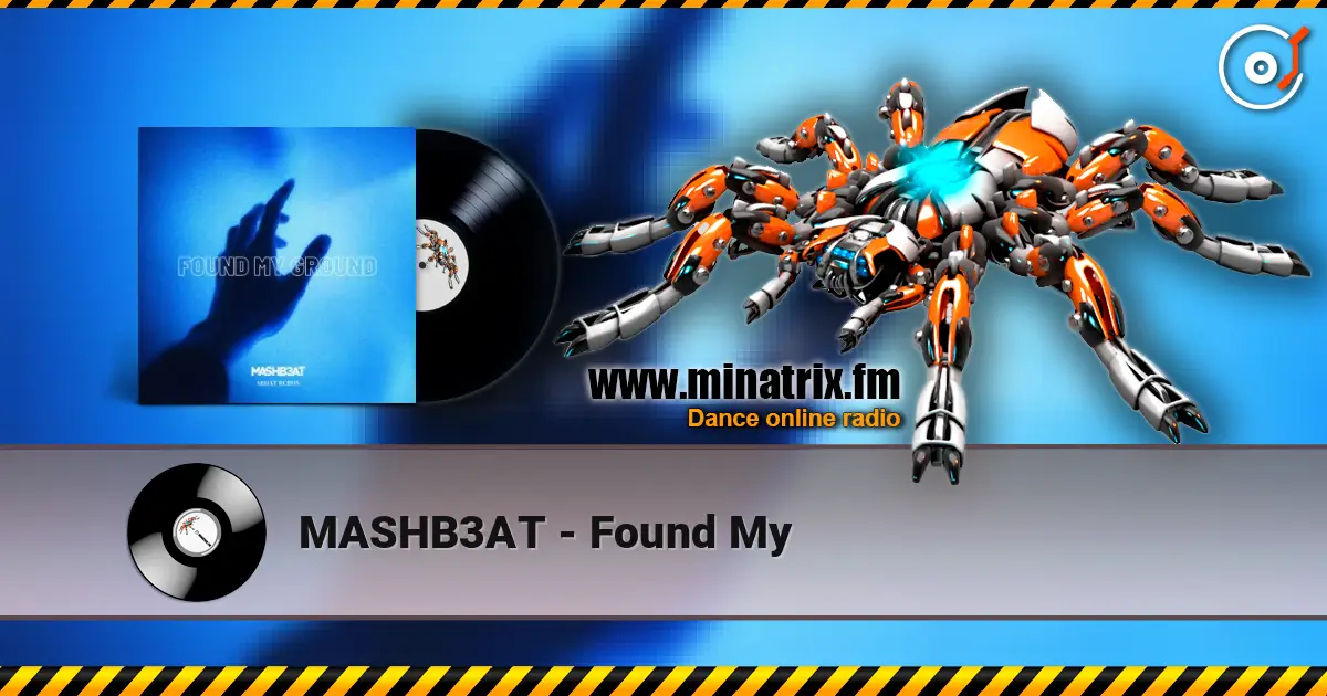 MASHB3AT - Found My жоғары сапада онлайн тыңдау | Minatrix.FM