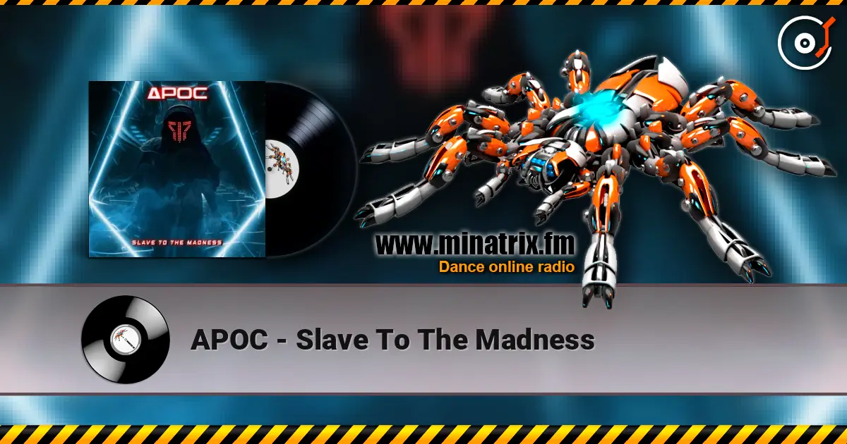 APOC - Slave To The Madness жоғары сапада онлайн тыңдау | Minatrix.FM