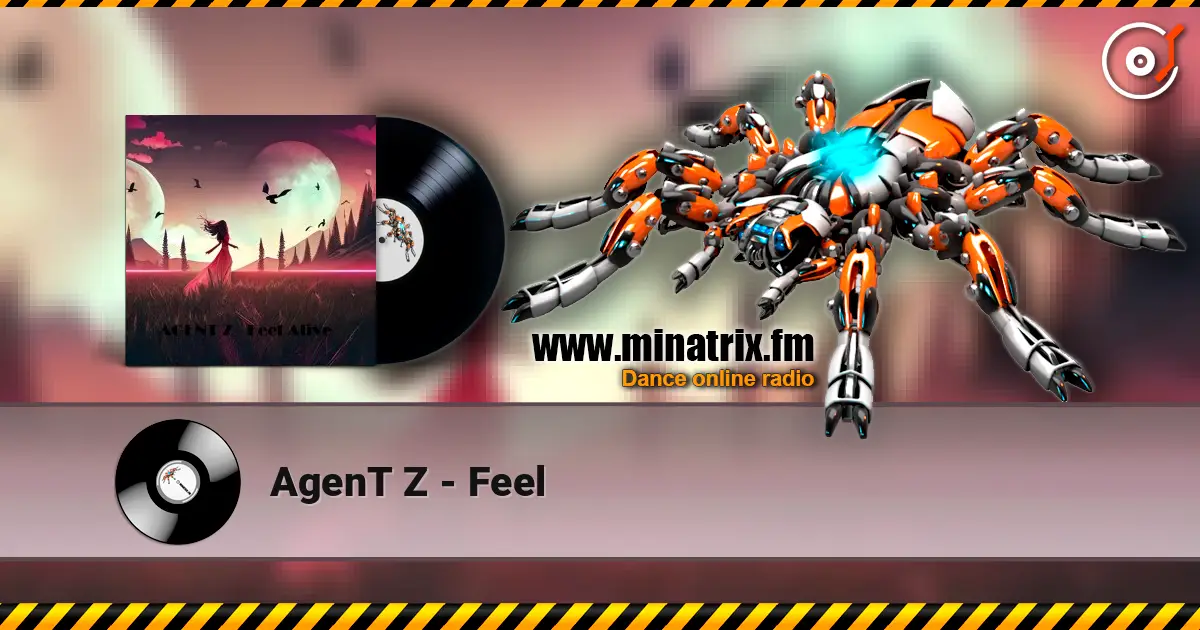 AgenT Z - Feel жоғары сапада онлайн тыңдау | Minatrix.FM