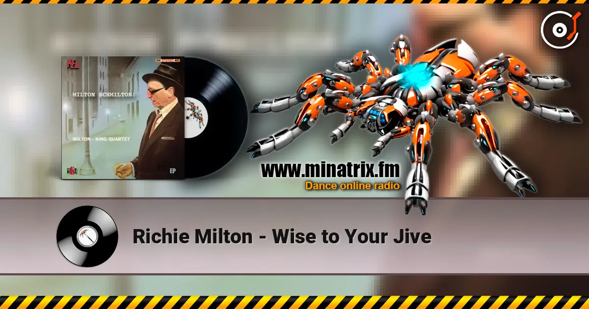 Richie Milton - Wise to Your Jive жоғары сапада онлайн тыңдау | Minatrix.FM