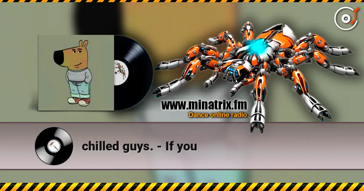 chilled guys. - If you жоғары сапада онлайн тыңдау | Minatrix.FM