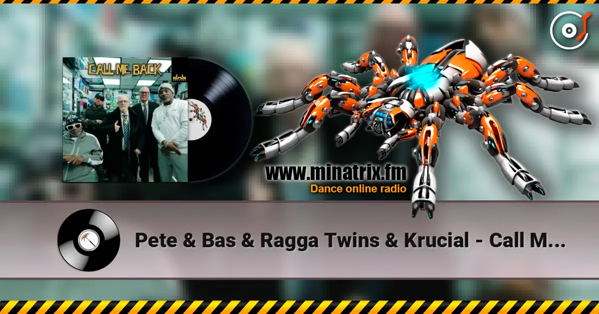 Pete & Bas & Ragga Twins & Krucial - Call Me Back жоғары сапада онлайн тыңдау | Minatrix.FM