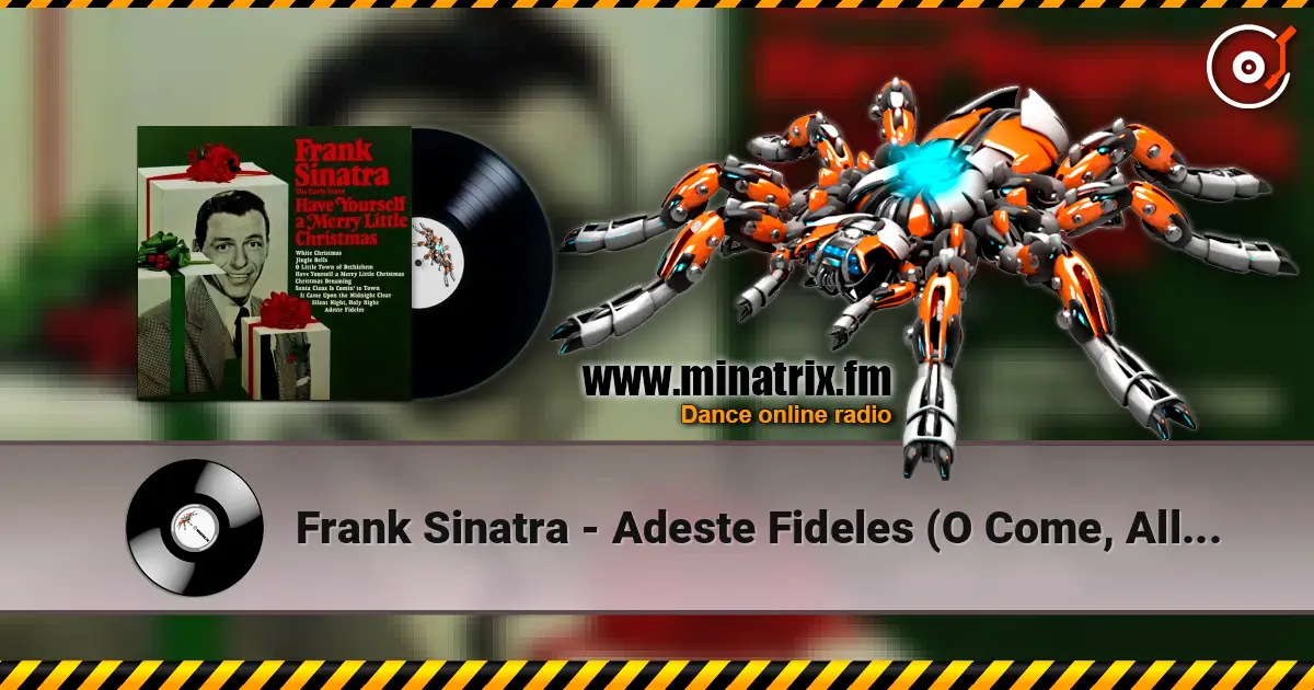 Frank Sinatra - Adeste Fideles (O Come, All Ye Faithful) жоғары сапада онлайн тыңдау | Minatrix.FM