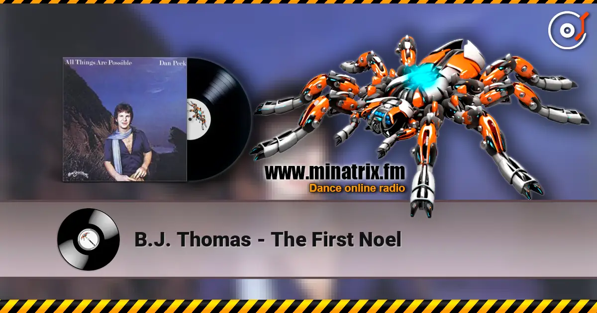 B.J. Thomas - The First Noel жоғары сапада онлайн тыңдау | Minatrix.FM