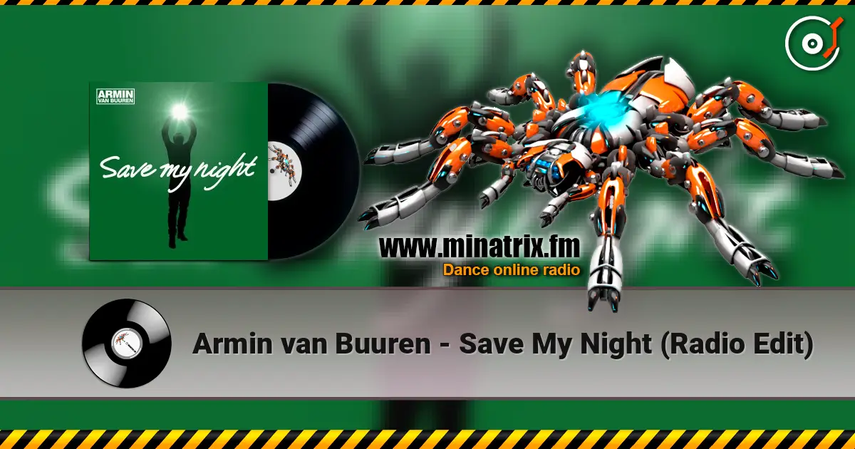 Armin van Buuren - Save My Night (Radio Edit) жоғары сапада онлайн тыңдау | Minatrix.FM