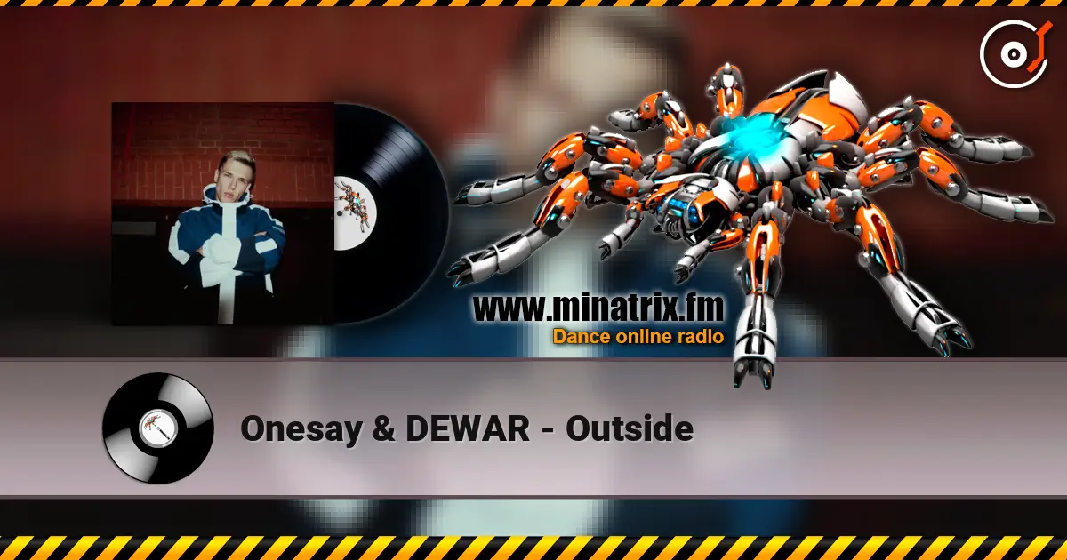 Onesay & DEWAR - Outside жоғары сапада онлайн тыңдау | Minatrix.FM