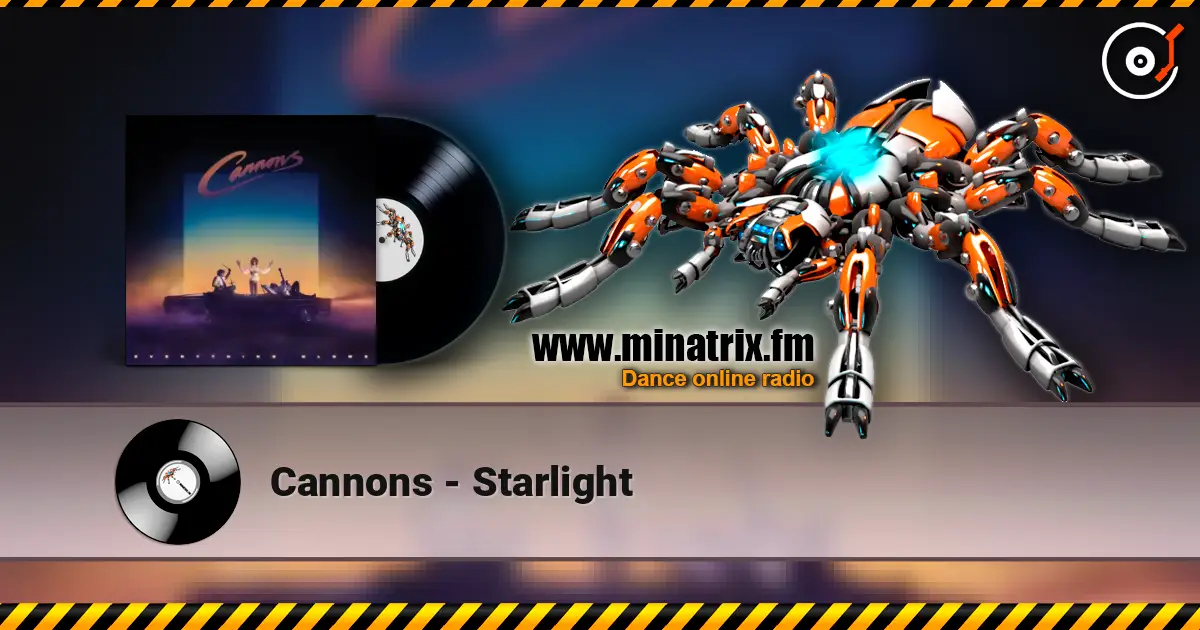 Cannons - Starlight жоғары сапада онлайн тыңдау | Minatrix.FM
