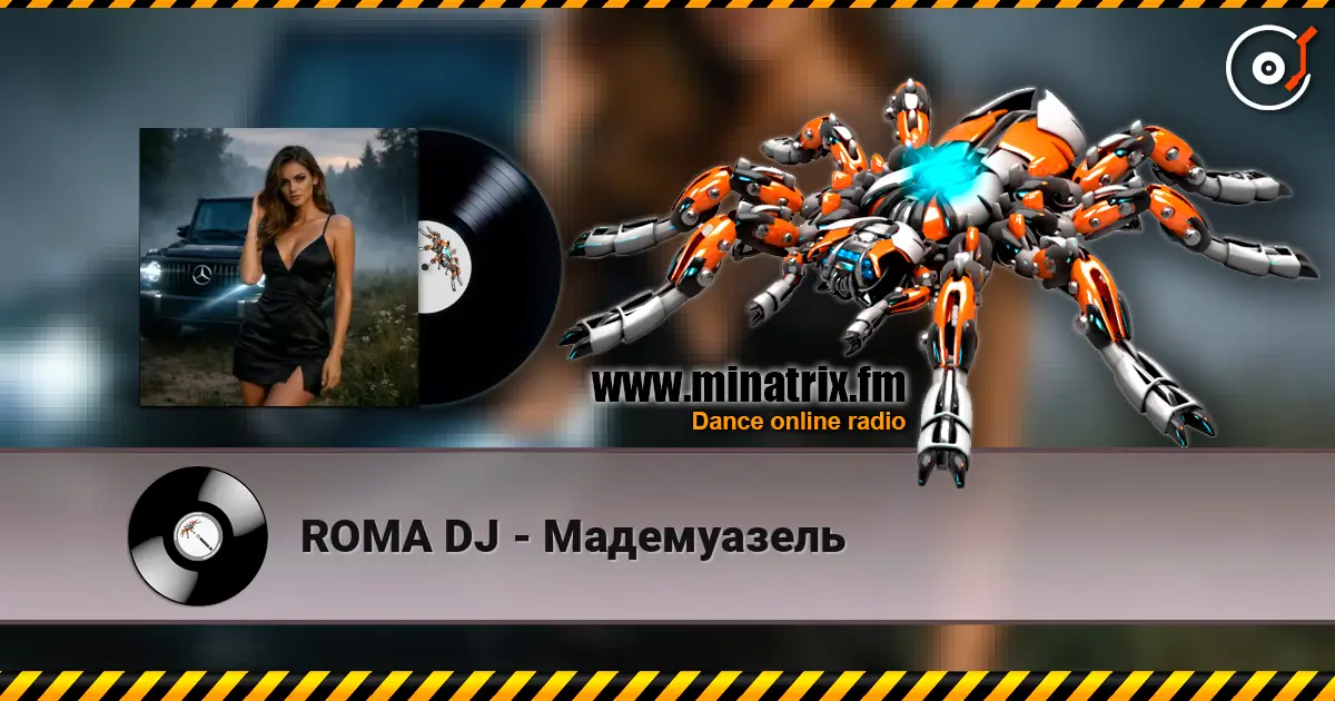 ROMA DJ - Мадемуазель жоғары сапада онлайн тыңдау | Minatrix.FM