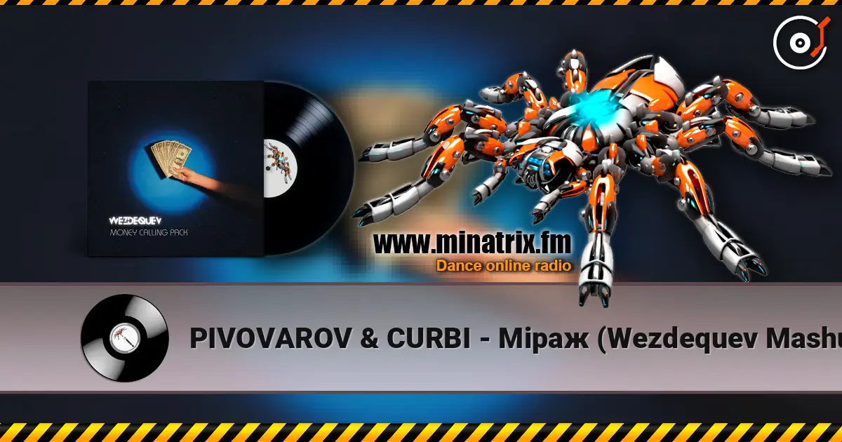 PIVOVAROV & CURBI - Mіраж (Wezdequev Mashup) жоғары сапада онлайн тыңдау | Minatrix.FM