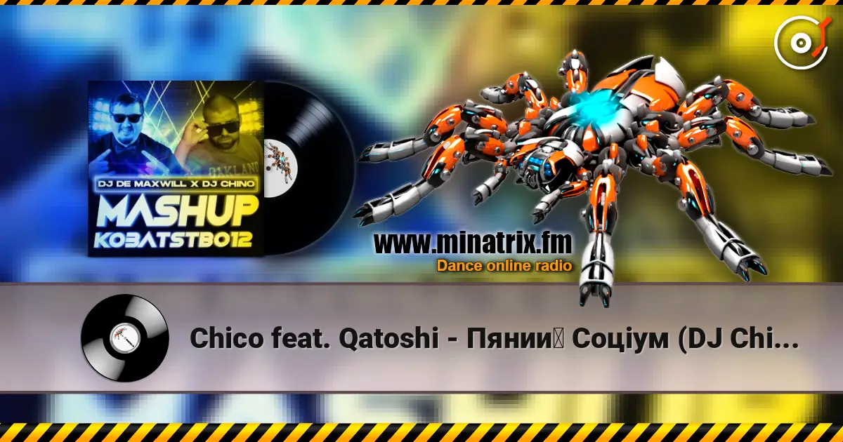 Chico feat. Qatoshi - Пяний Соціум (DJ Chino & DJ De Maxwill Mashup) жоғары сапада онлайн тыңдау | Minatrix.FM