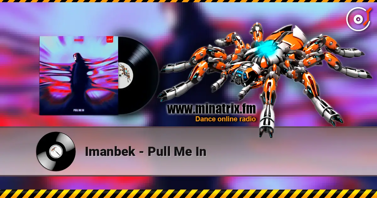 Imanbek - Pull Me In жоғары сапада онлайн тыңдау | Minatrix.FM