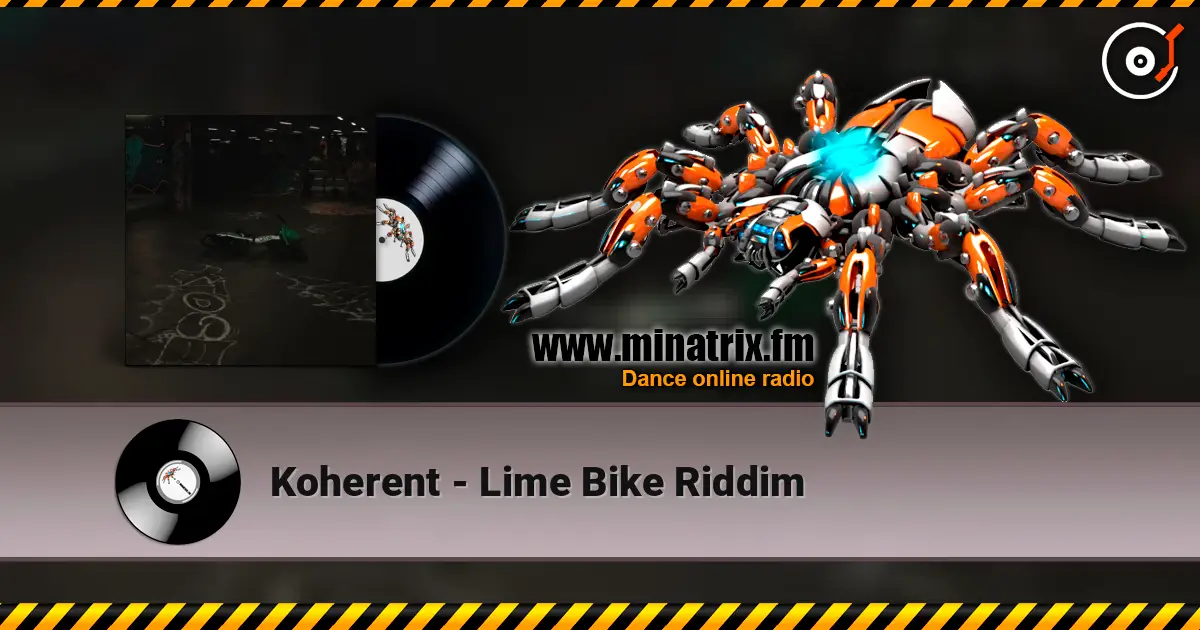 Koherent - Lime Bike Riddim жоғары сапада онлайн тыңдау | Minatrix.FM