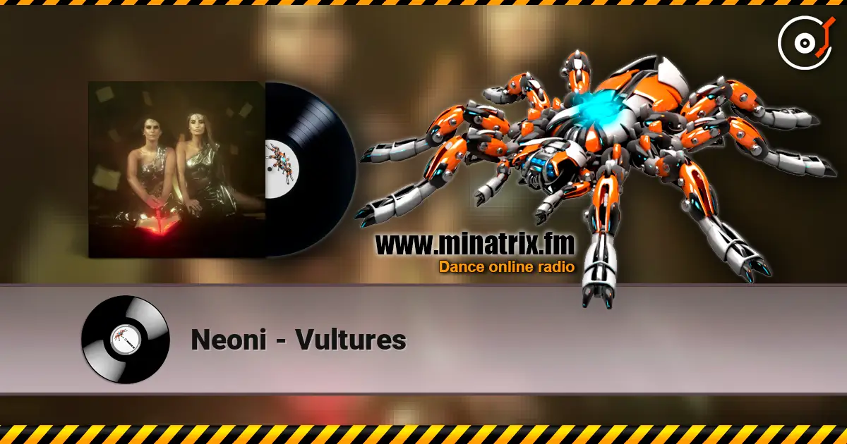 Neoni - Vultures жоғары сапада онлайн тыңдау | Minatrix.FM
