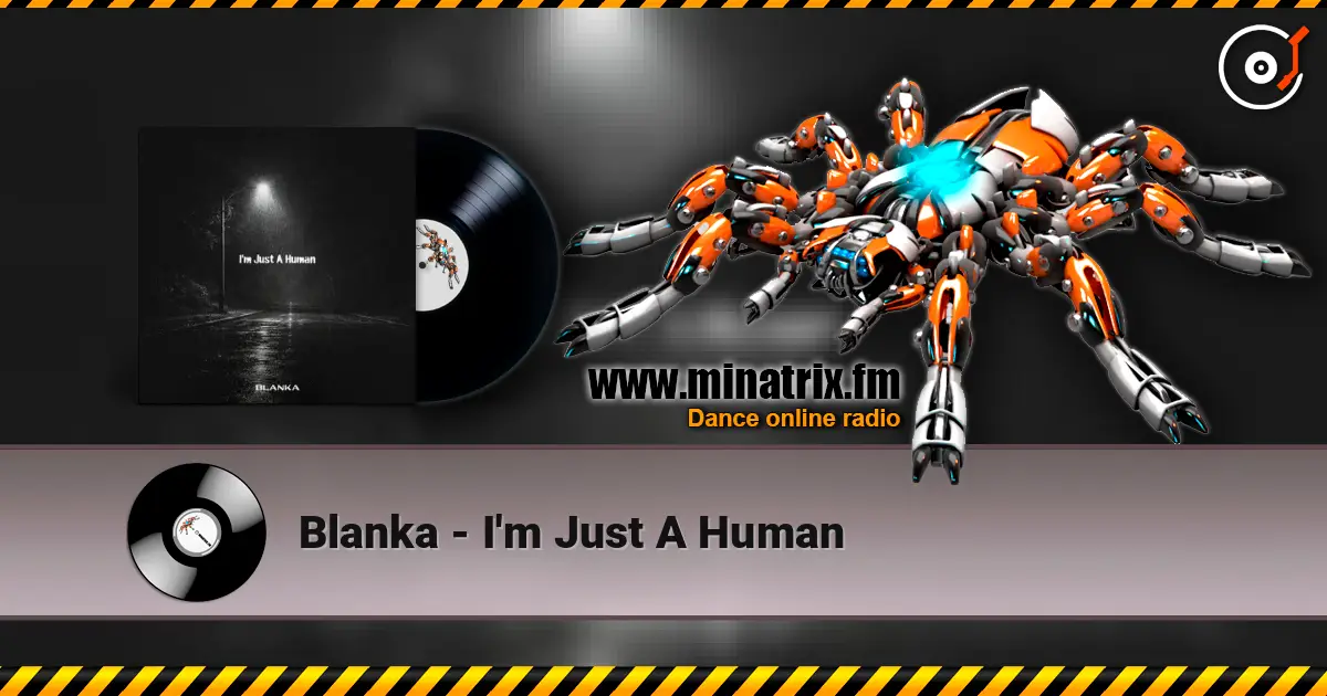Blanka - I'm Just A Human жоғары сапада онлайн тыңдау | Minatrix.FM