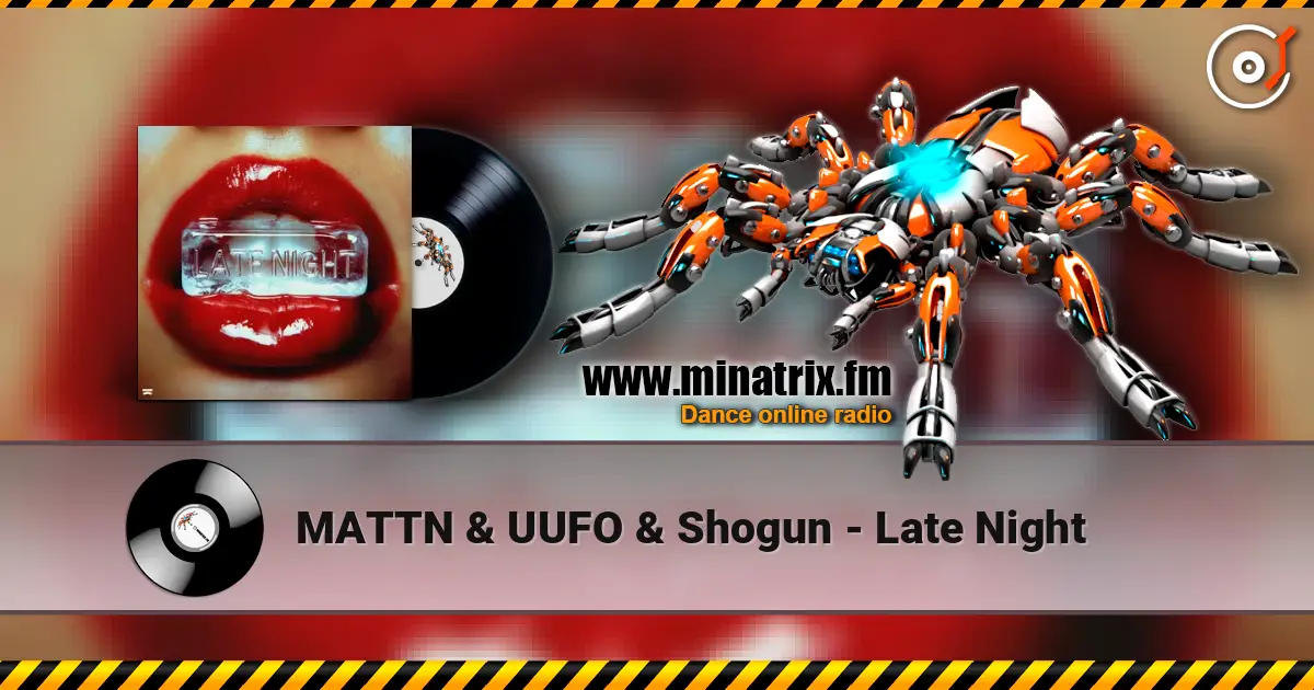 MATTN & UUFO & Shogun - Late Night жоғары сапада онлайн тыңдау | Minatrix.FM