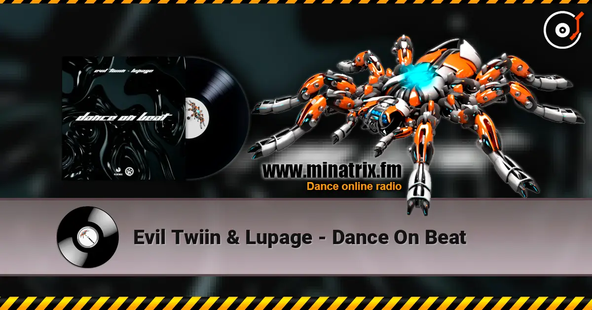 Evil Twiin & Lupage - Dance On Beat жоғары сапада онлайн тыңдау | Minatrix.FM