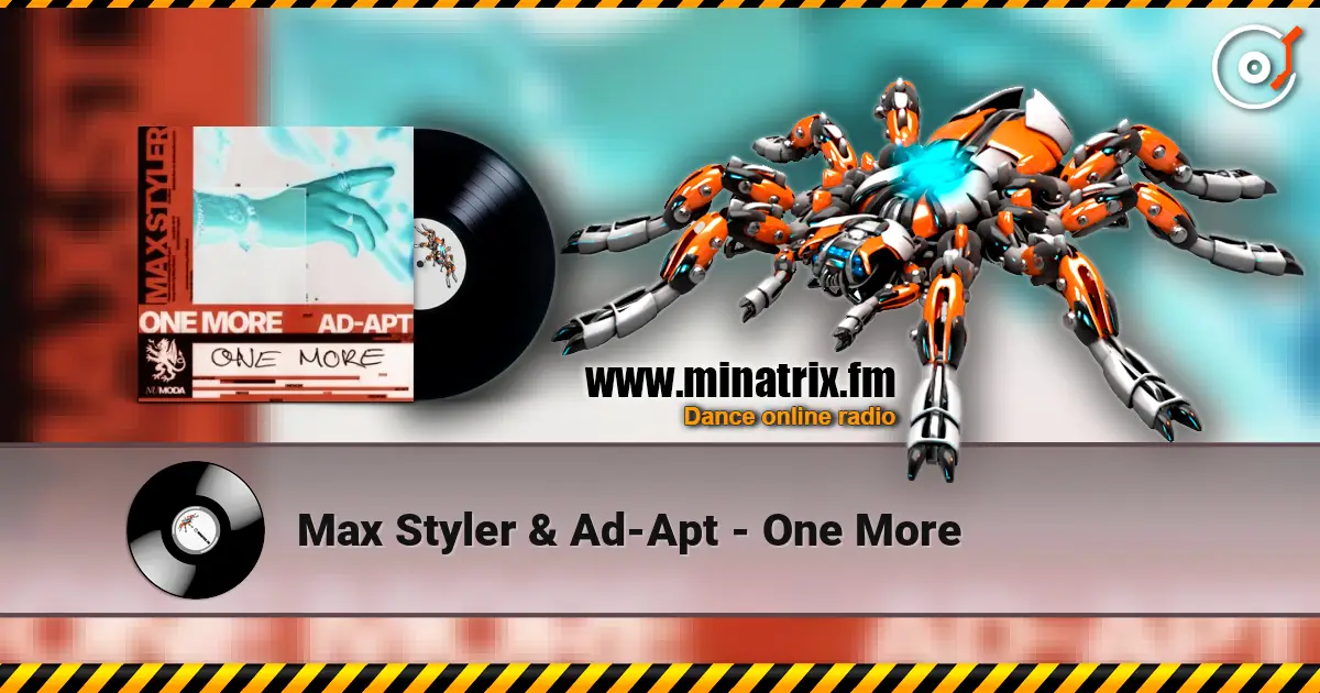 Max Styler & Ad-Apt - One More жоғары сапада онлайн тыңдау | Minatrix.FM